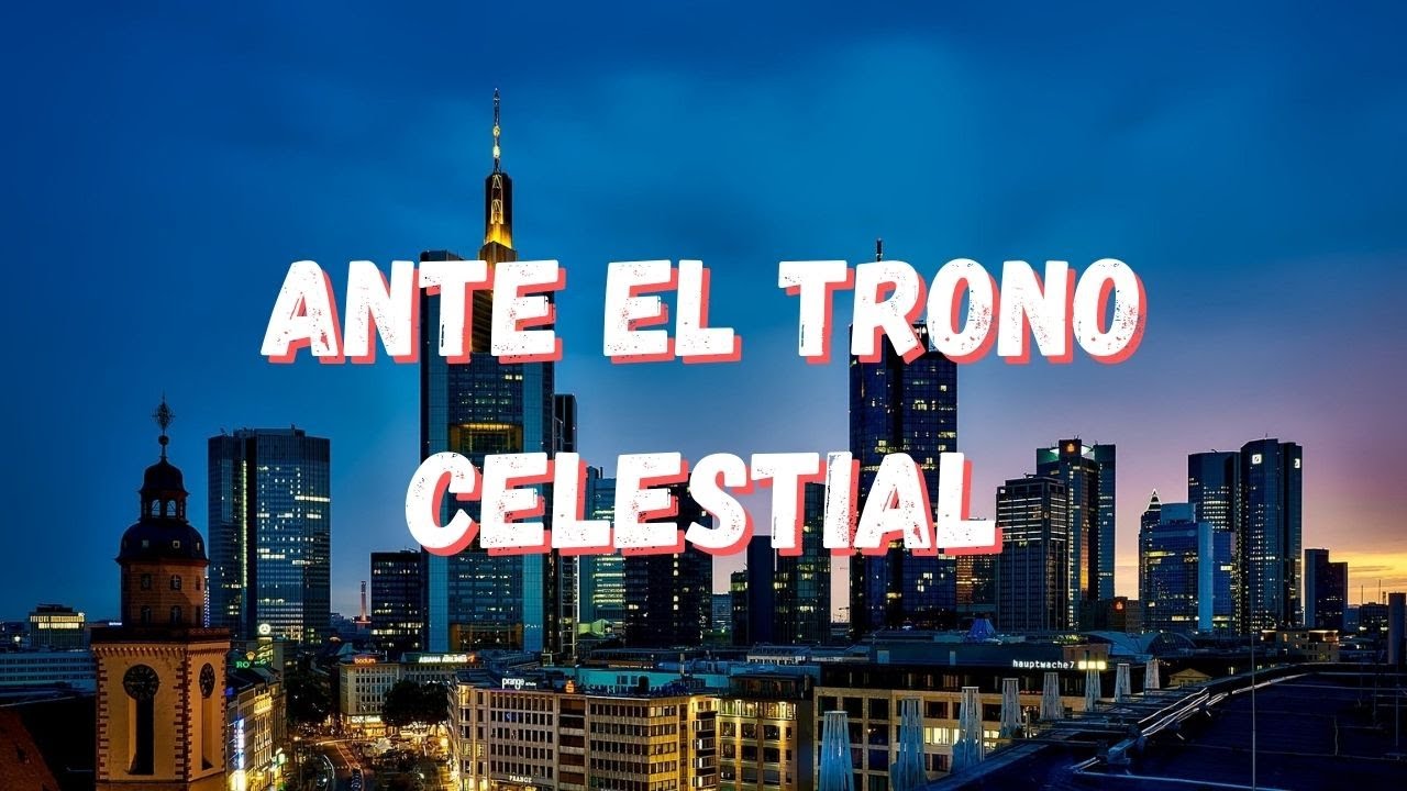 ANTE EL TRONO CELESTIAL | Himno de Gracia #92 | Música y Letra