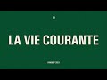 Miniature de la vidéo de la chanson La Vie Courante