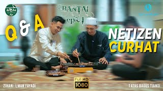 Bincang Santai - NETIZEN CURHAT LAGI - Q and A - Tatas Bagus Tiandi & Zihani Ilman Fayadi