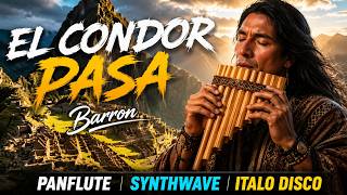 El Condor Pasa | Barron (Panflute | Synthwave | Italo-Disco)