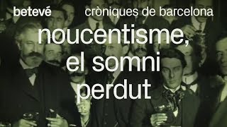 Cròniques de Barcelona  Noucentisme, el somni perdut  betevé