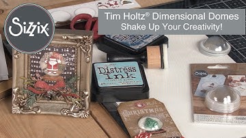 How to Use Dimensional Domes with Tim Holtz - Sizzix
