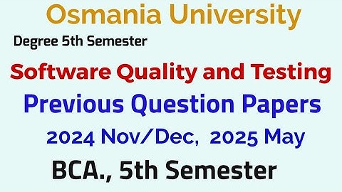 Software Quality and Testing |Previous Question Papers 2024 Nov/Dec, 2025 May BCA., 5th Semester OU