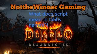 Diablo 2 Resurrected What does Script mean in Lobby Names!!