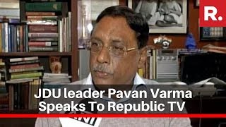 Exclusive Jdu Senior Leader Pavan Varma Speaks To Republic After Bihar Cm Nitish Leaves Him Nowhere