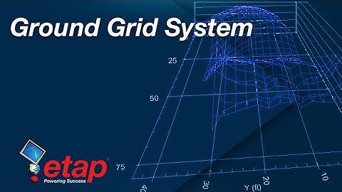 ETAP Ground Grid System Design & Analysis