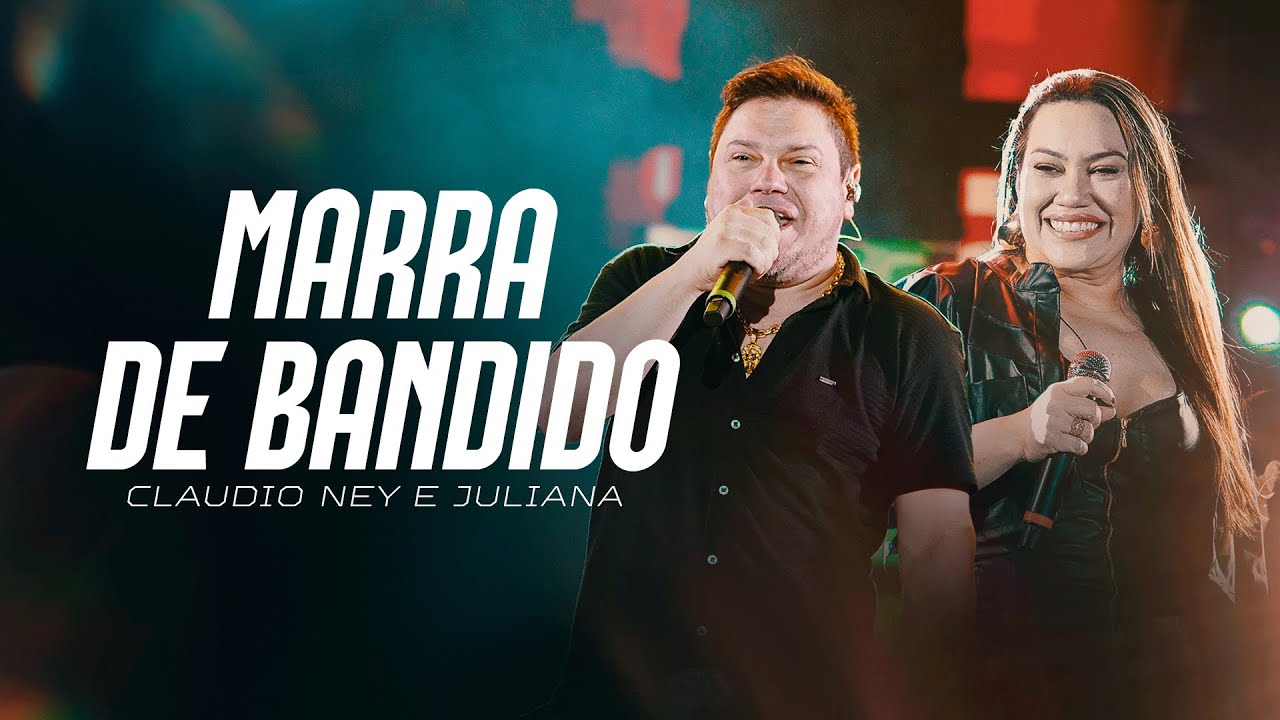 MARRA DE BANDIDO - Claudio Ney e Juliana (A Banda Que Toca Forró) - YouTube