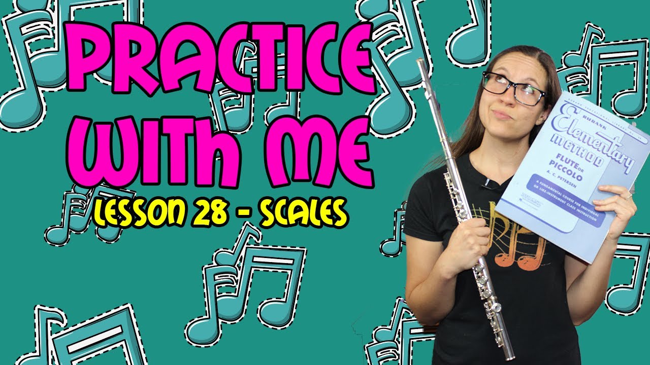 Lesson 28Scales Flute Practice With Me Rubank Elementary Method For
