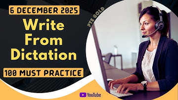 PTE Write From Dictation - DECEMBER 2025 - MUST PRACTICE
