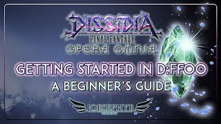 Dissidia: Final Fantasy Opera Omnia - 2019 Beginner's Guide