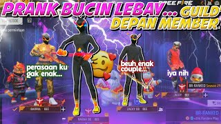 PRANK BUCIN LEBAY DEPAN MEMBER GUILD TAPI MALAH JADI BEGINI !!!