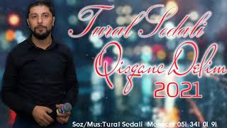 Tural Sedali - Qisqanc Delim 2021 (Yep Yeni) Resimi