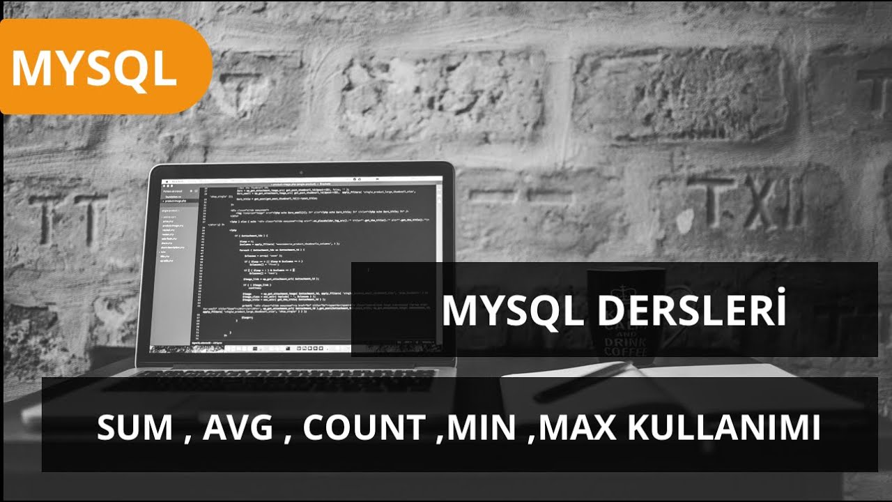 #MYSQL Dersleri - SUM , AVG , COUNT , MIN , MAX KULLANIMI - YouTube