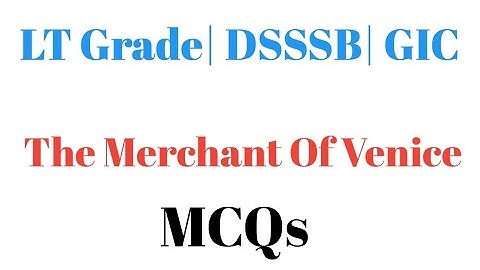 MCQs On The Merchant of Venice by William Shakespeare| LT Grade| DSSSB| GIC | TGT| PGT|