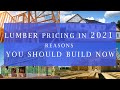 LUMBER PRICES IN 2021 - Reasons You Should Build Now