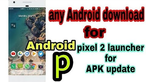 Pixel 2 launcher for APK update