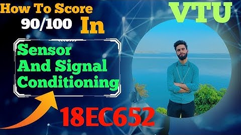 18EC652 Vtu (Sensor and Singnal Conditioning) Important questions 🔥