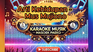 Arti Kehidupan - Mus Mujiono Jazz Version🎵 masoekpaeko Channel Musik & Karaoke 🎵