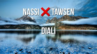 Nassi ❌ Tawsen - Diali