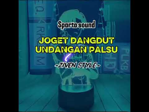 ZIVEN STYLE-JOGET-DANGDUT-UNDANGAN-PALSU (SPARTA SOUND)