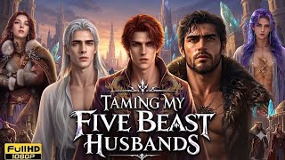 Taming My Five Beast Husbands Full Movie || New Short Drama All episodes Review and Explain