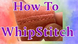 Learn Whip Stitch – Easy Hand Sewing Tutorial for Beginners