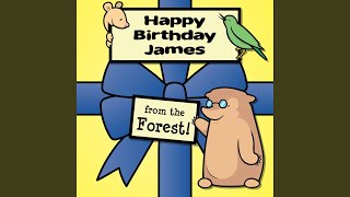 Download Lagu Happy Birthday James, from the Forest!
