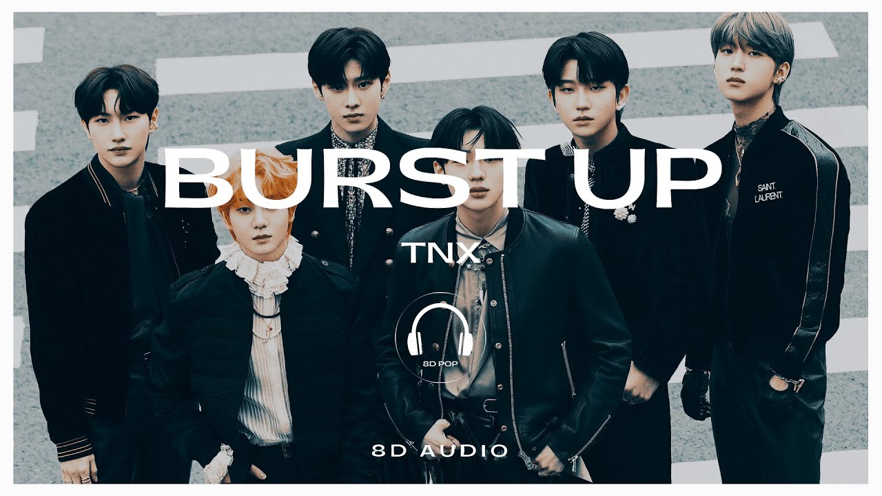 TNX - Burst Up (벌써) [8D AUDIO] 🎧USE HEADPHONES🎧