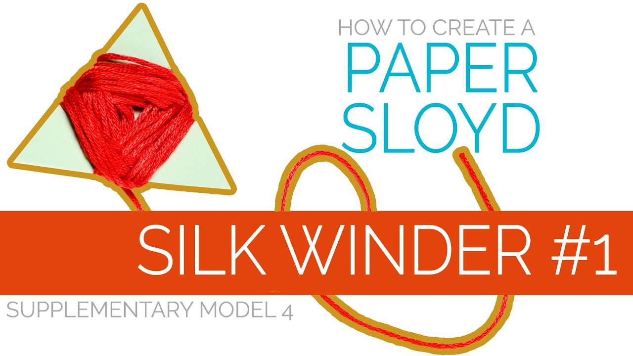 Paper Sloyd Pattern How to Create a Paper Sloyd Silk Winder (Supplementary Model 4) - YouTube