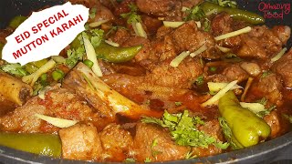 Restaurant Style Homemade Mutton Karahi | Mutton Karahi | Eid Special Recipe - An Ultimate Taste