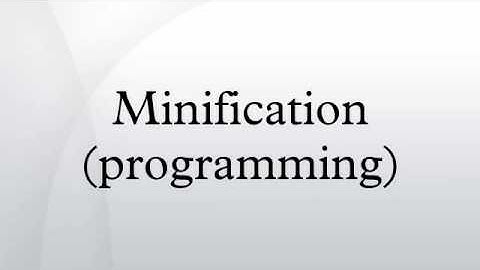 Minification (programming)