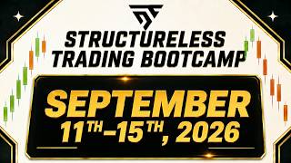 The Structureless Trading Bootcamp September 11th-15th, 2026