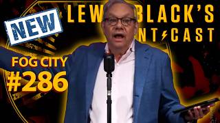 Fog City | Lewis Black's Rantcast #286