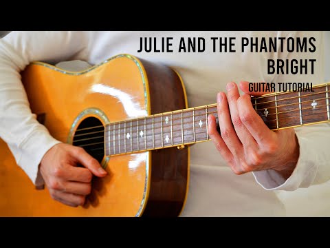 Julie And The Phantoms - Bright EASY Guitar Tutorial With Chords / Lyrics
