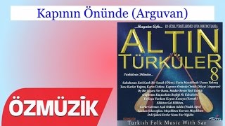 Kapının Önünde (Arguvan) - Altın Türküler 8  Resimi