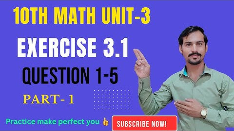 10th Math Unit 3_Exersice 3.1_Question 1-5 || Exercise 3.1 class 10th || 10th Exercise 3.1