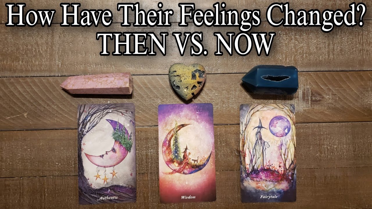 😍🔥 How Have Their Feelings Changed? THEN VS. NOW 💯 Pick A Card Love Reading