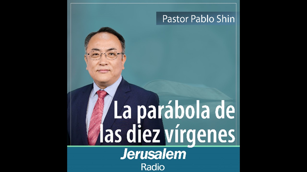 La parábola de las diez vírgenes | Pastor Pablo Shin | San Mateo 25:1-13
