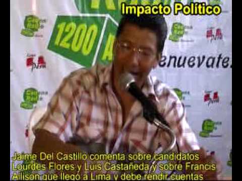 JAIME DEL CASTILLO COMENTA SOBRE LOURDES FLORES CASTAEDA LOSSIO Y FRANCIS ALLISON ELECCIONES 2010