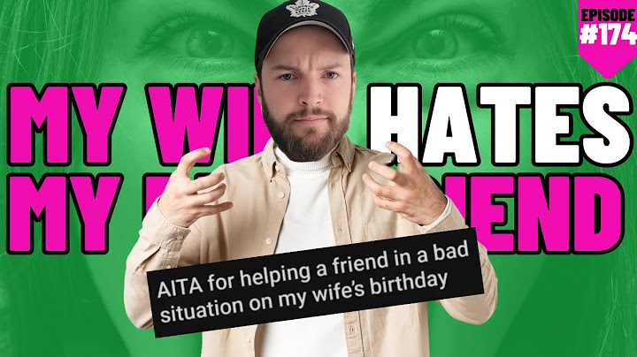 My Wife HATES My BEST FRIEND! | #aita #reddit