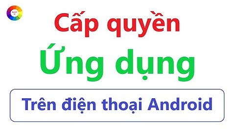 CẤP QUYỀN ỨNG DỤNG ĐIỆN THOẠI ANDROID