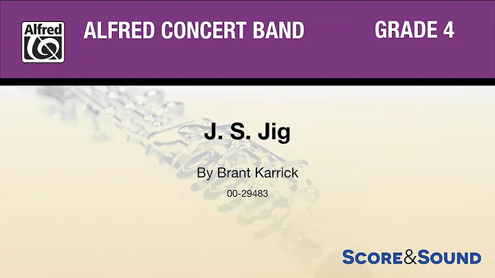 J. S. Jig, by Brant Karrick  Score & Sound