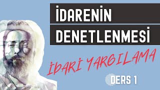 1) İDARİ YARGILAMA HUKUKU - İDARENİN DENETLENMESİ - 2023 - 2024 GÜNCEL