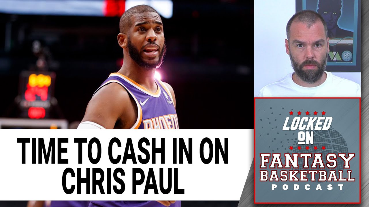 Chris Paul A Sell High? NBA Fantasy Basketball Trades Buy Low