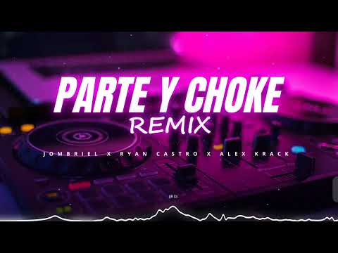 Jombriel, Ryan Castro, Alex Krack - Parte & Choke Remix (ntro Acapella Outro)