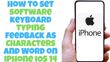 How to set software keyboard typing feedback as Characters and Word on iPhone iOS 14