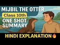 MIJBIL THE OTTER | Detail explanation ✅| Chapter 6 | Hindi Summary | Class 10 English | CBSE2025-26