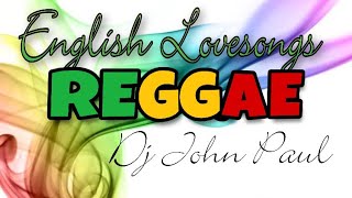 LAKAS MAKA-RELAX || ENGLISH REGGAE LOVESONGS || DJ JOHN PAUL|| COPYRIGHT FREE