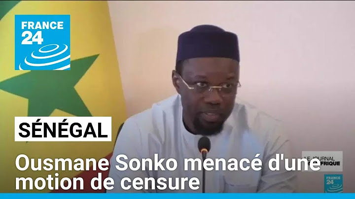 Sénégal : Ousmane Sonko menacé d'une motion de censure • FRANCE 24