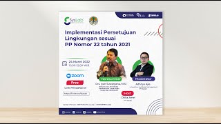 Webinar 'Implementasi Persetujuan Lingkungan sesuai PP Nomor 22 tahun 2021'